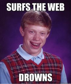 Meme captioned "Surfs the web. Drowns."